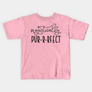 Majestically Purrfect - Cute Funny Cat Lover Quote Kids T-Shirt